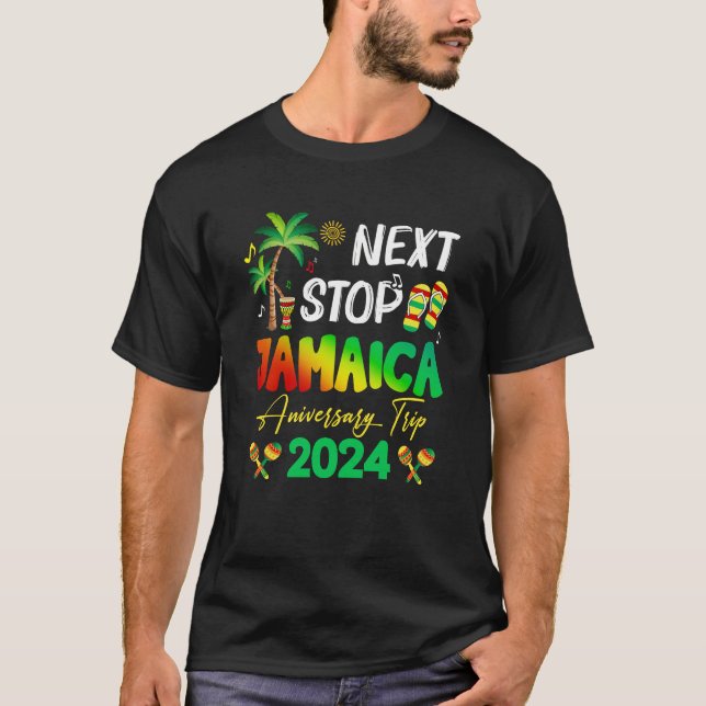 Next Stop Jamaica 2024 Couples Anniversary Family  T-Shirt (Front)