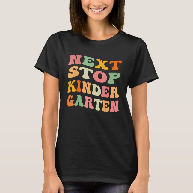 Next Stop Kindergarten Groovy Graduation Last Day  T-Shirt (Front)