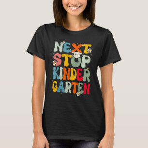 Next Stop Kindergarten  Last Day Of School Graduat T-Shirt