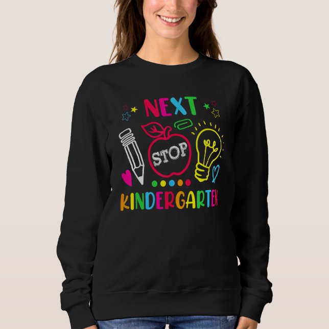 Next Stop Kindergarten Preschool Graduation 2023 B Sweatshirt (Front)