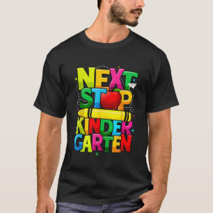 Next Stop Kindergarten Preschool Graduation 2023 B T-Shirt