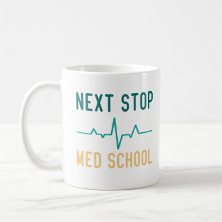 Next Stop Med School Funny Medical Student Coffee Mug