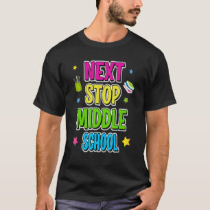Next Stop Middle School Back To School For Kids T-Shirt