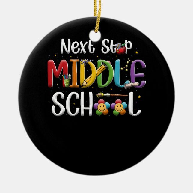 Next Stop Middle School Elementary Graduate Gradua Ceramic Ornament (Front)