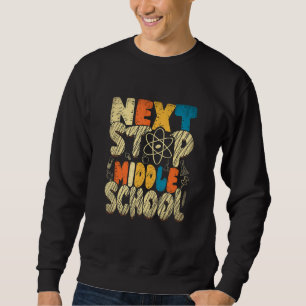 Next Stop Middle School Elementary Graduation Stud Sweatshirt