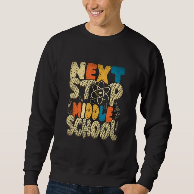 Next Stop Middle School Elementary Graduation Stud Sweatshirt (Front)