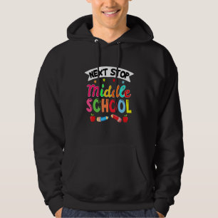 Next Stop Middle School Elementary School Graduat Hoodie