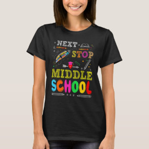 Next Stop Middle School Elementary School Graduat T-Shirt