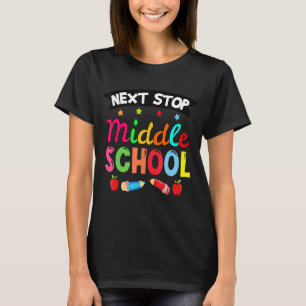 Next Stop Middle School Elementary School Graduat T-Shirt