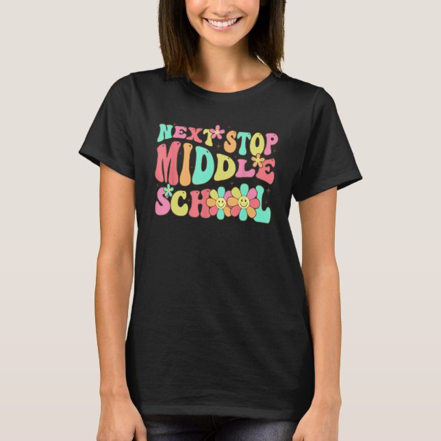Next Stop Middle School Elementary School Graduati T-Shirt (Front)