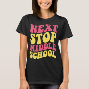 Next Stop Middle School Elementary School Graduati T-Shirt