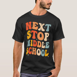 Next Stop Middle School Elementary School Graduati T-Shirt
