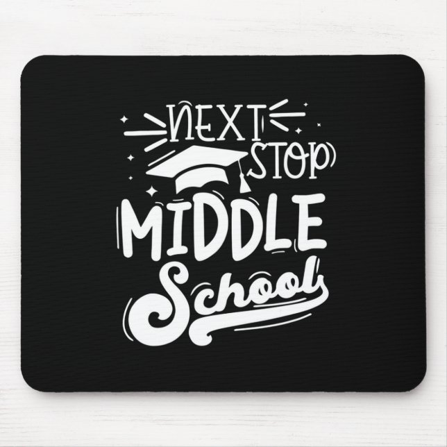Next Stop Middle School Fifth Grade Graduation Sum Mouse Pad (Front)