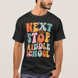 Next Stop Middle School Funny Graduation 5th Grade T-Shirt