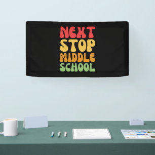 Next Stop Middle School - Funny Graduation Banner
