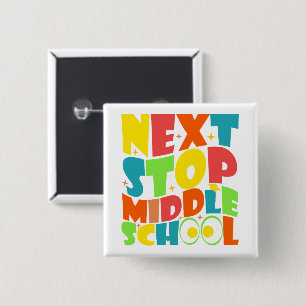 Next Stop Middle School Funny Sayings Kids 15 Cm Square Badge