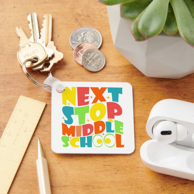 Next Stop Middle School Funny Sayings Kids  Key Ring (Desk)