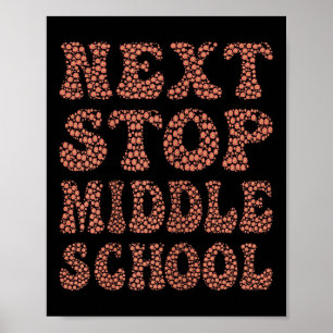 Next Stop Middle School Graduation Cl Trend Tee Poster