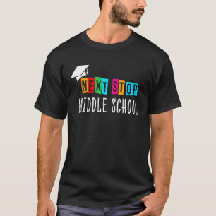 Next Stop Middle School Graduation For Kids T-Shirt