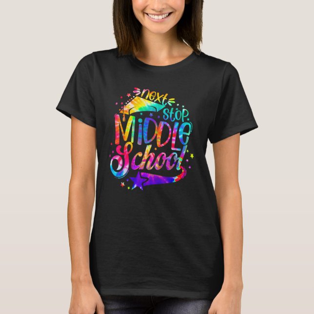 Next Stop Middle School Graduation Happy Last Day  T-Shirt (Front)