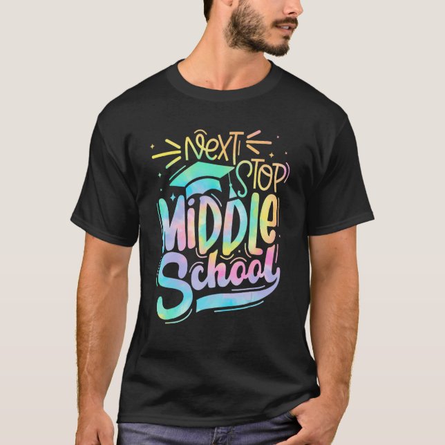 Next Stop Middle School Graduation Last Day Of Sch T-Shirt (Front)