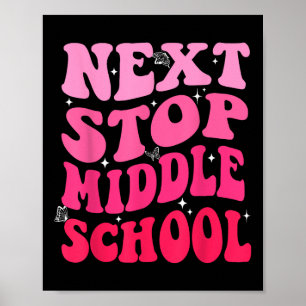 Next Stop Middle School Groovy Elementary School G Poster