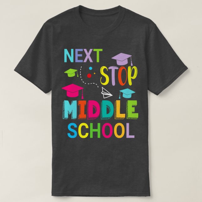 Next Stop Middle School Happy Class Of School Stud T-Shirt (Design Front)