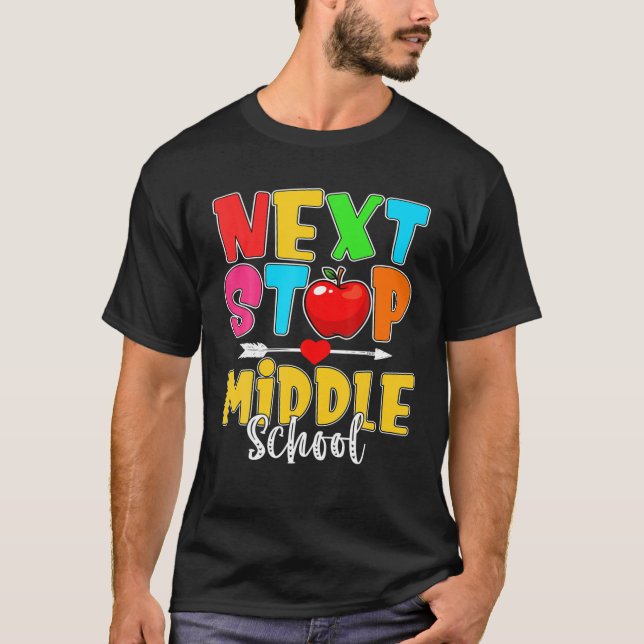 Next Stop Middle School Hello High School Back To T-Shirt (Front)