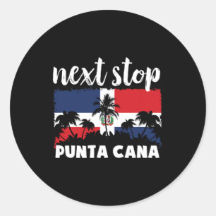 Next Stop Punta Cana Dominican Republic Vacation Classic Round Sticker
