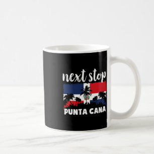 Next Stop Punta Cana Dominican Republic Vacation Coffee Mug
