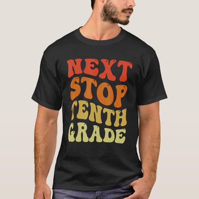 Next Stop Tenth Grade Groovy School Graduation T-Shirt (Front)