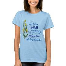 Next Time Satan Reminds You Tshirt 