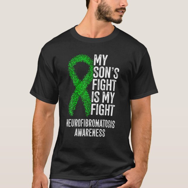 NF1 My Son's Fight Is My Fight Neurofibromatosis A T-Shirt (Front)