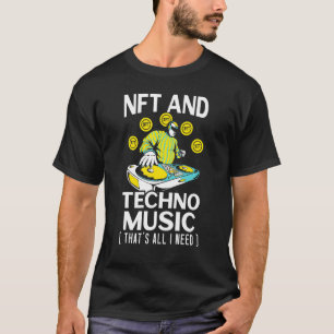 Nft And Techno Music Crypto Non Fungible Token T-Shirt