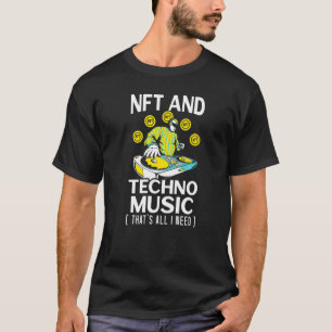Nft And Techno Music Crypto Non Fungible Token T-Shirt