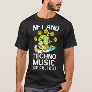 Nft And Techno Music Crypto Non Fungible Token T-Shirt