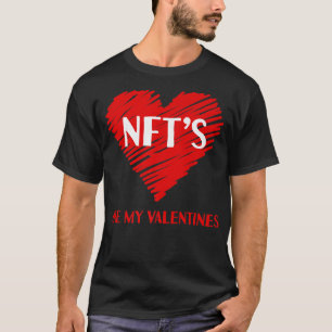 NFT Is My Valentine Funny Valentines Single Awaren T-Shirt