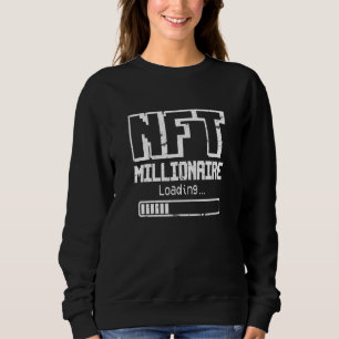 Nft Millionaire Loading  Defi Virtual Trader Sweatshirt