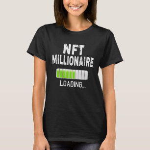 NFT Millionaire Loading Please Wait Bitcoin Crypto T-Shirt