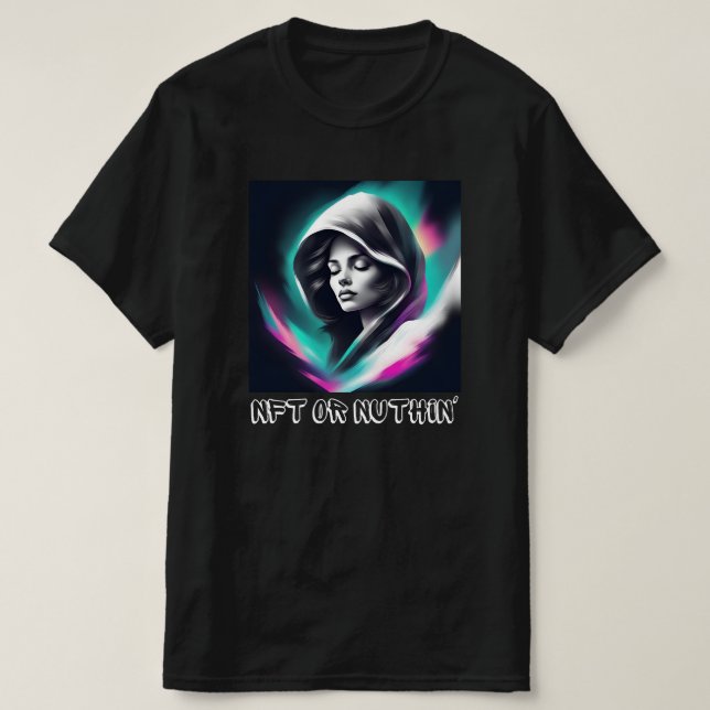 NFT or Nothin’ - Bold Web3 & Crypto Enthusiast T-Shirt (Design Front)