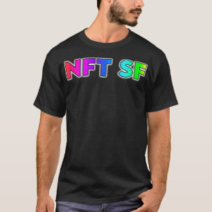 NFT SF CRYPTO Currency Club Blockchain Investor Ra T-Shirt