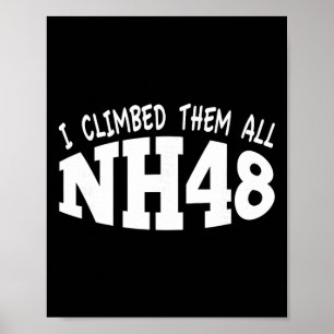 Nh48 Design I Climbed Them All Nh 4,000 Foot Mount Poster