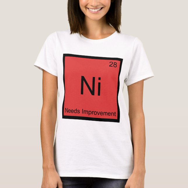 Ni - Needs Improvement Funny Chemistry Element Tee (Front)