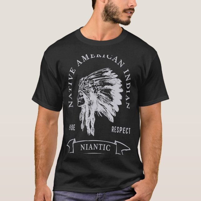 Niantic Tribe Native American Indian Pride Respect T-Shirt (Front)