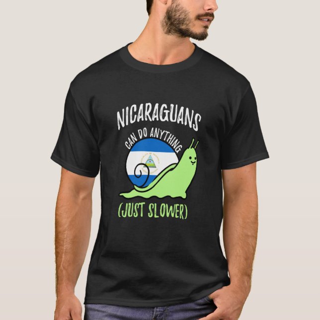 Nicaraguans Can Do Anything Just Slower Nicaragua T-Shirt (Front)