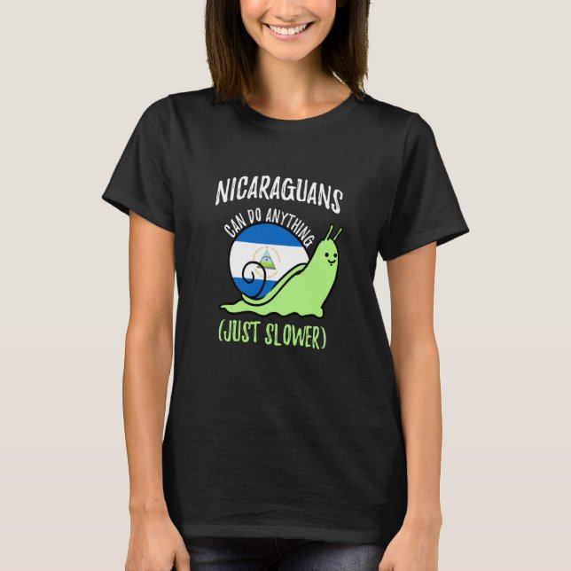 Nicaraguans Can Do Anything Just Slower Nicaragua T-Shirt (Front)