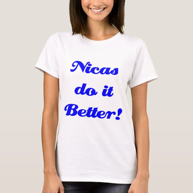 Nicas do it Better! T-Shirt (Front)