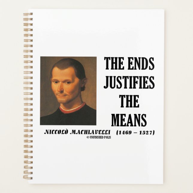 Niccolo Machiavelli The Ends Justifies The Means Planner (Front)