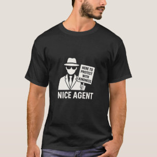 Nice Agent – Protest With Kindness Shirt