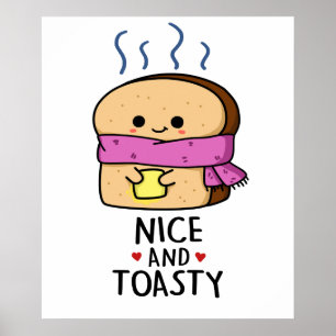Nice And Toasty Cute Toast And Butter Pun Poster